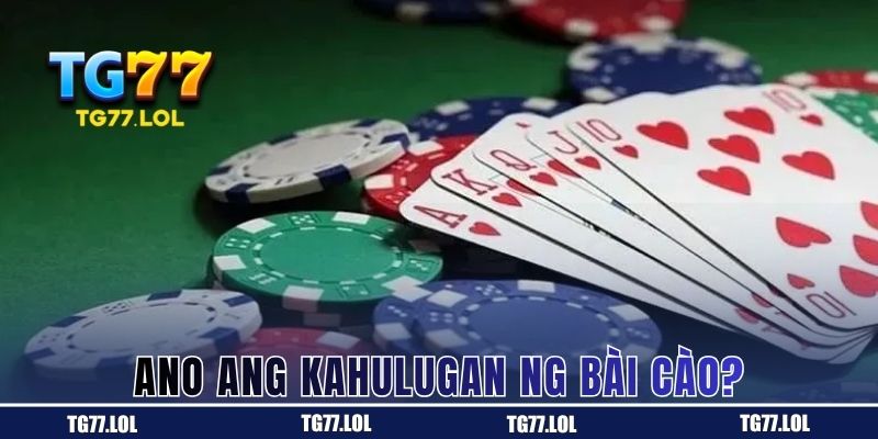 Ano ang Kahulugan ng Bài Cào?