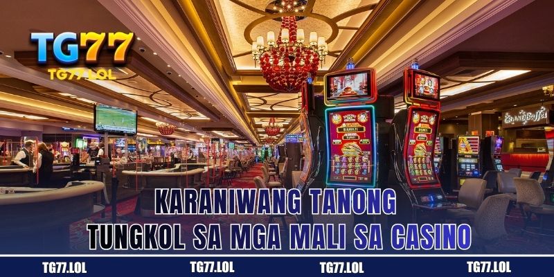 Karaniwang Tanong Tungkol sa Mga Mali sa Casino