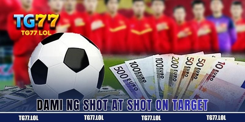 Dami ng Shot at Shot on Target