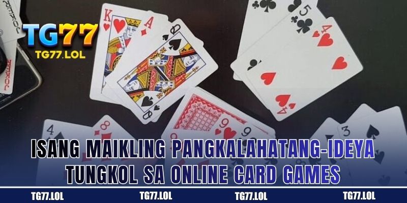 Isang Maikling Pangkalahatang-ideya Tungkol sa Online Card Games