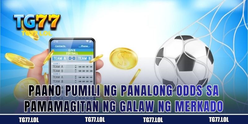 Paano Pumili ng Panalong Odds sa Pamamagitan ng Galaw ng Merkado