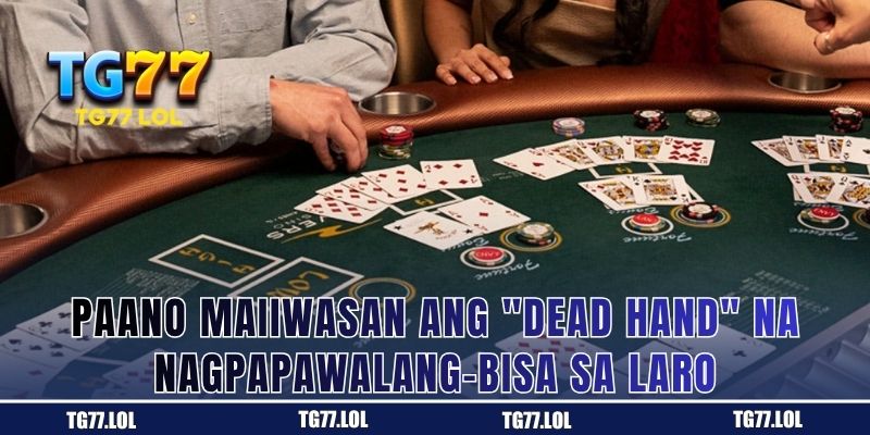 Paano Maiiwasan ang "Dead Hand" na Nagpapawalang-bisa sa Laro