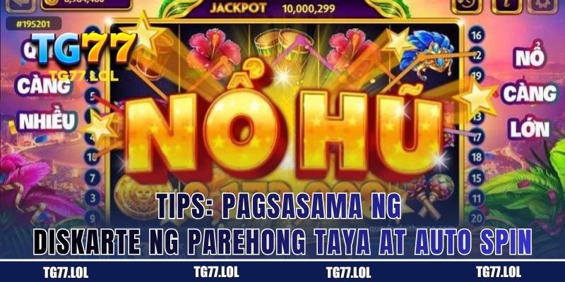 Tips: Pagsasama ng Diskarte ng Parehong Taya at Auto Spin