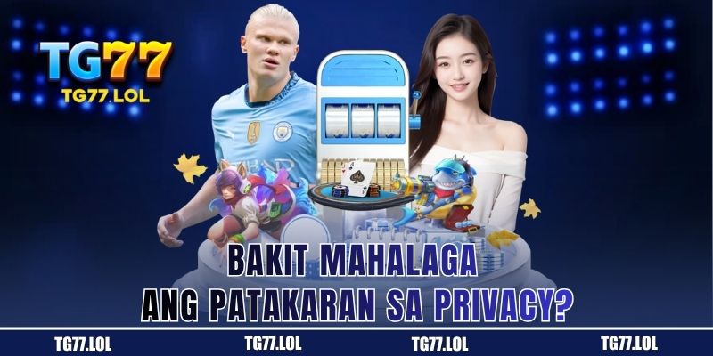 Bakit Mahalaga ang Patakaran sa Privacy?