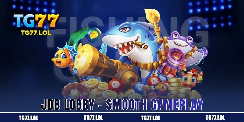 JDB Lobby – smooth gameplay