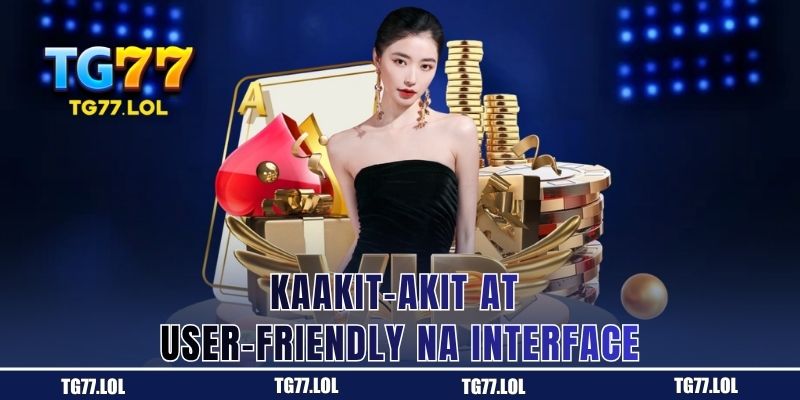 Kaakit-akit at User-Friendly na Interface