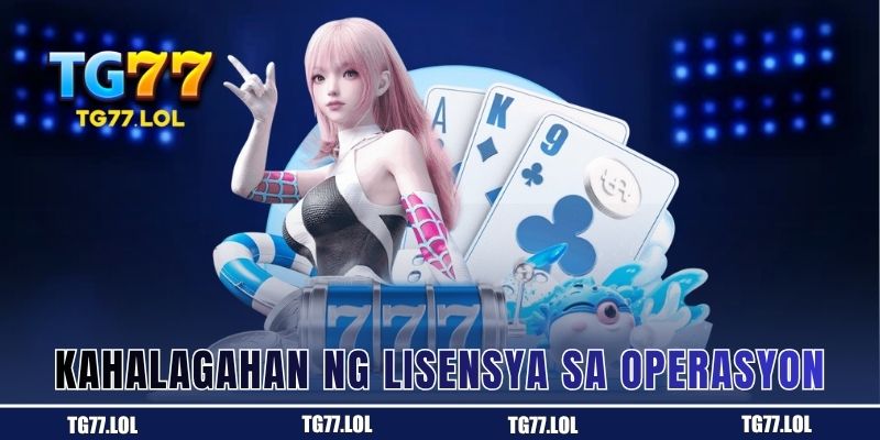 Kahalagahan ng Lisensya sa Operasyon