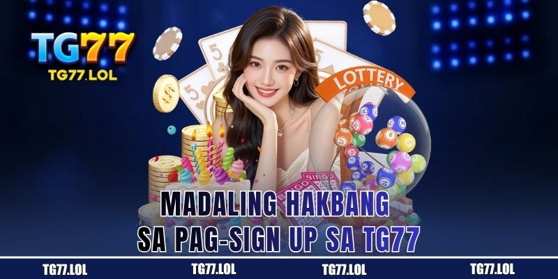 Madaling Hakbang sa Pag-sign up sa TG77