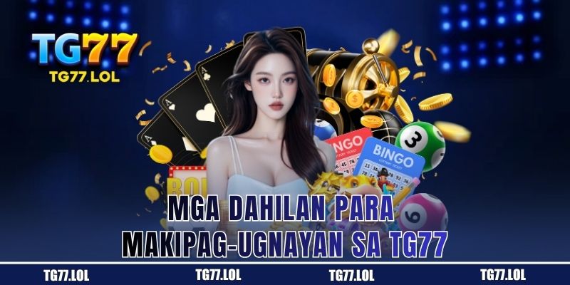Mga Dahilan para Makipag-ugnayan sa TG77