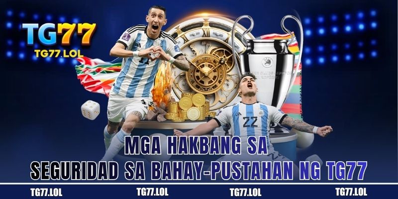 Mga Hakbang sa Seguridad sa Bahay-Pustahan ng TG77