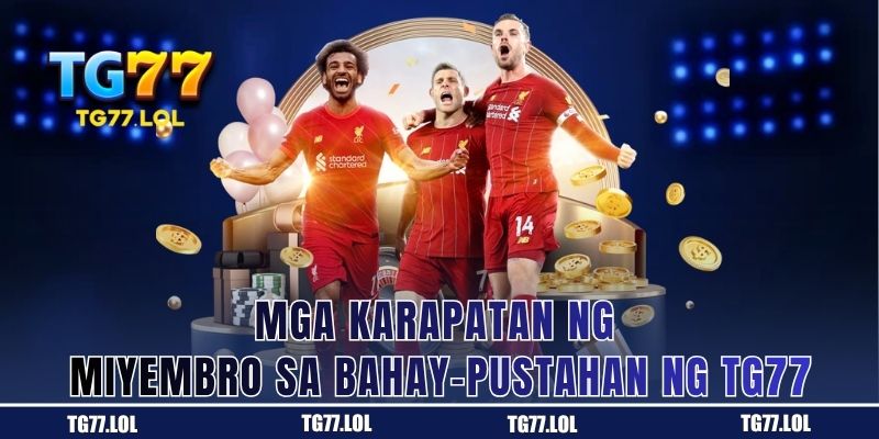 Mga Karapatan ng Miyembro sa Bahay-Pustahan ng TG77