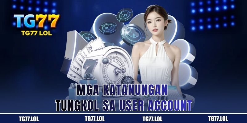 Mga Katanungan Tungkol sa User Account