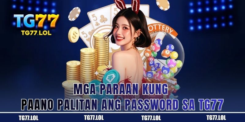 Mga Paraan kung Paano Palitan ang Password sa TG77
