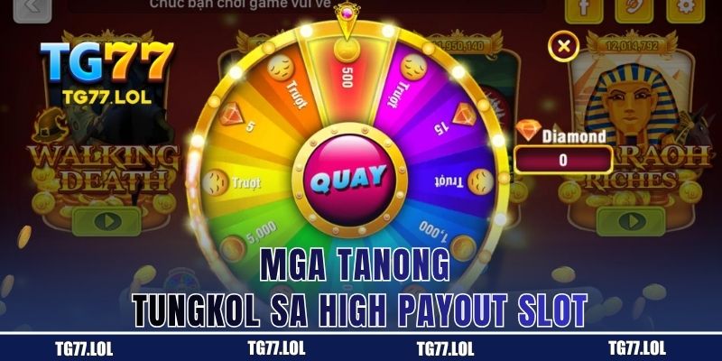 Narito ang mga tanong tungkol sa high payout slot