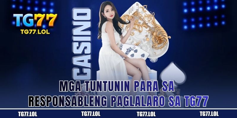 Mga Tuntunin para sa Responsableng Paglalaro sa TG77