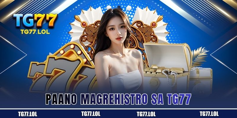 Paano Magrehistro sa TG77