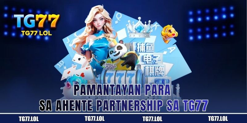 Pamantayan para sa Ahente Partnership sa TG77