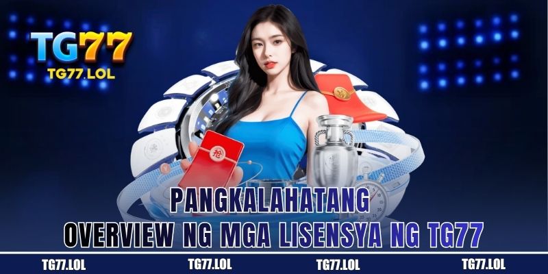 Pangkalahatang Overview ng Mga Lisensya ng TG77