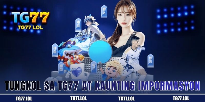 Tungkol sa TG77 at Kaunting Impormasyon